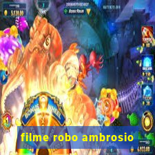 filme robo ambrosio